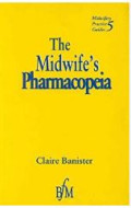 THE MIDWIFE`S PHARMACOPEIA